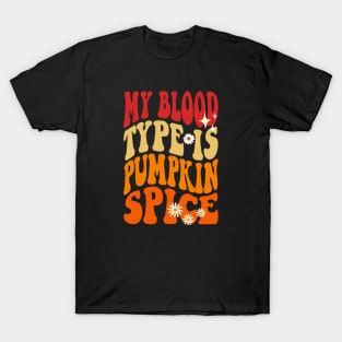 My Blood Type Is Pumpkin Spice Floral Retro Vintage Groovy funny Fall Season T-Shirt